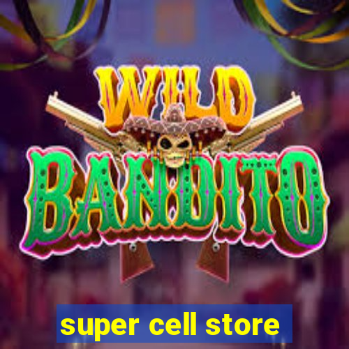 super cell store